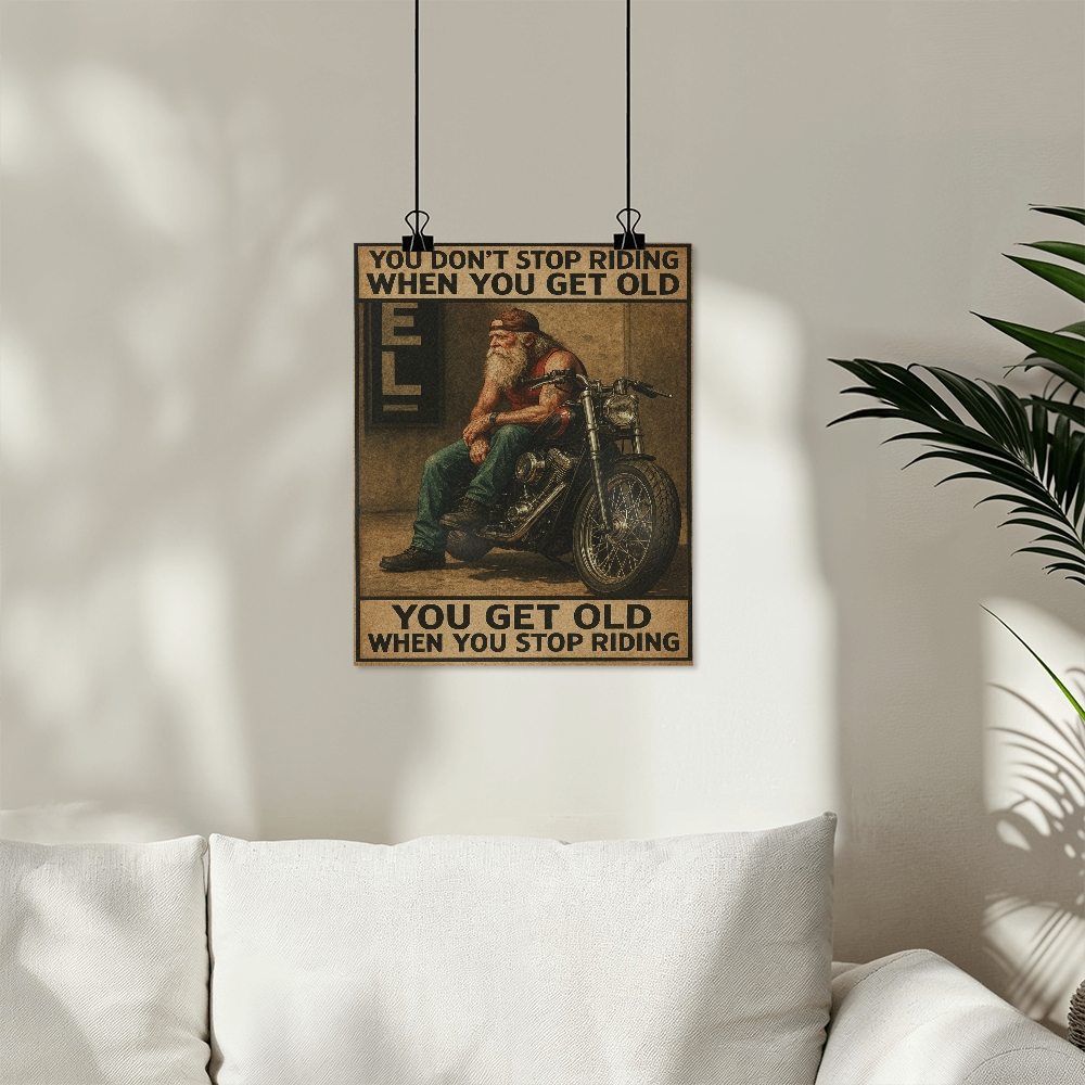 Motorcycle Matte Poster – "You Don't Stop Riding When You Get Old"