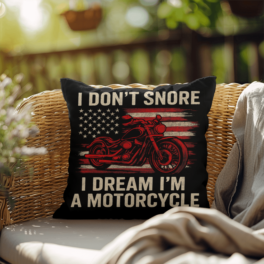 I Don't Snore, I Dream I'm a Motorcycle" – Indoor/Outdoor Throw Pillow