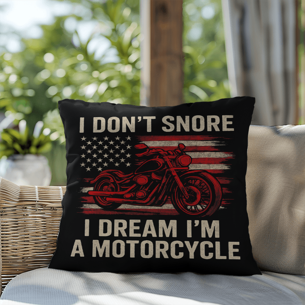I Don't Snore, I Dream I'm a Motorcycle" – Indoor/Outdoor Throw Pillow