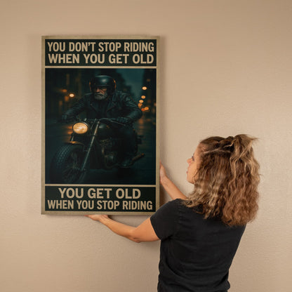 You Don’t Stop Riding – Gallery Wrapped Biker Canvas  16" x 20"  – (Ready to hang)
