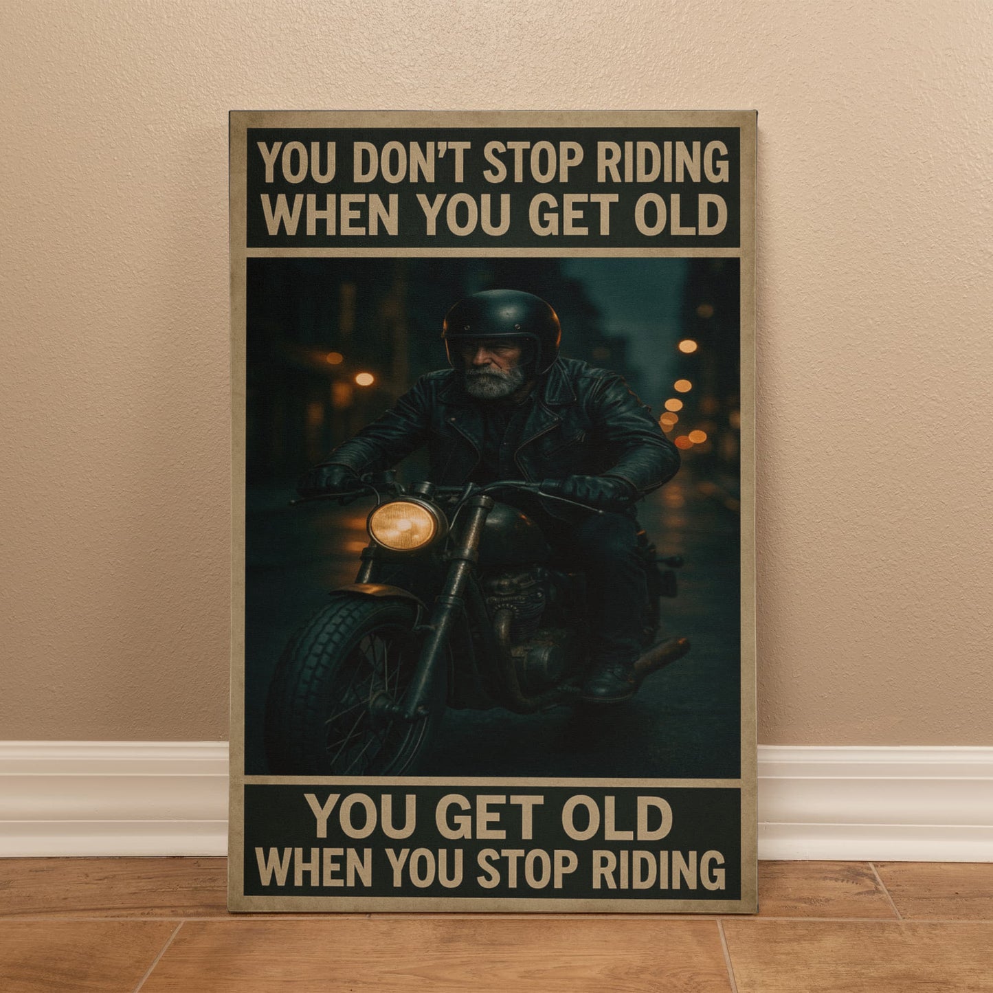 You Don’t Stop Riding – Gallery Wrapped Biker Canvas  16" x 20"  – (Ready to hang)