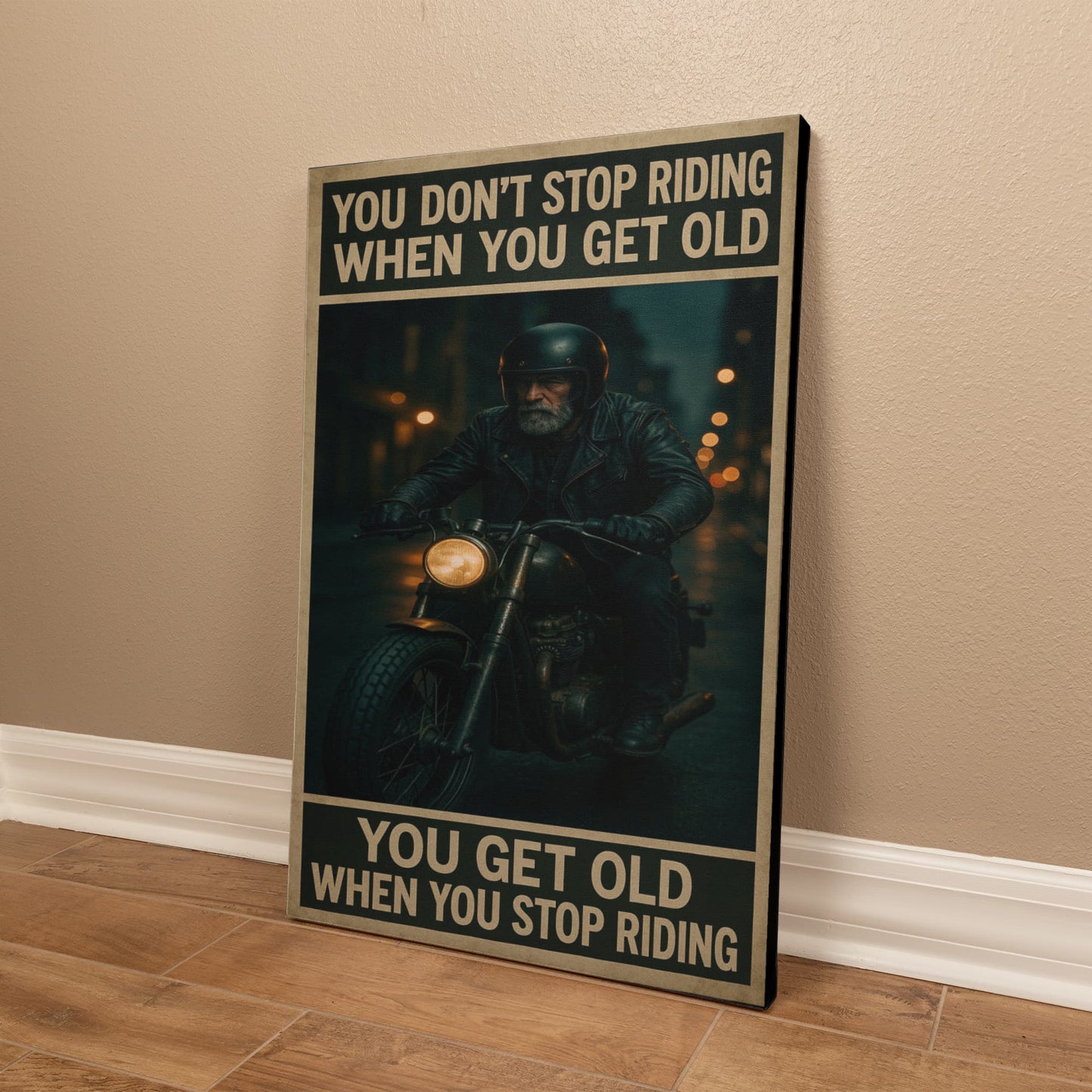 You Don’t Stop Riding – Gallery Wrapped Biker Canvas  16" x 20"  – (Ready to hang)
