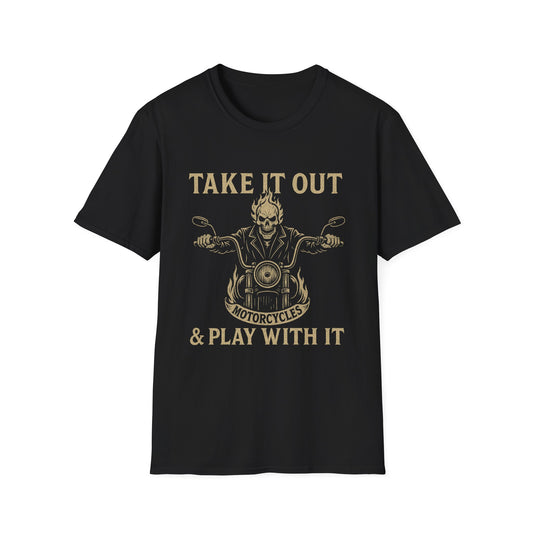 'Take It Out & Play With It' Biker Vibe T-Shirt
