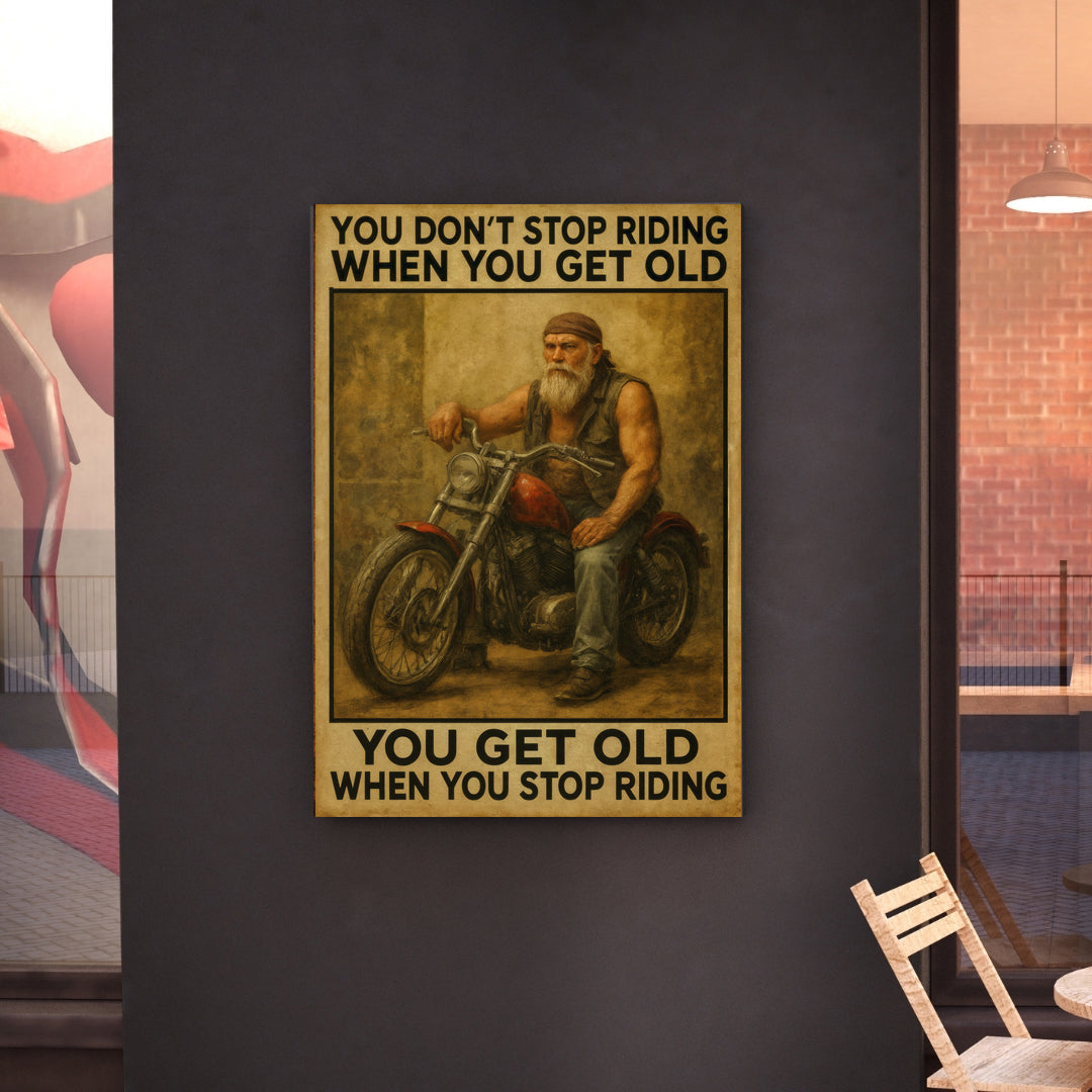 You Don’t Stop Riding – Premium 16x20 Canvas for Bikers