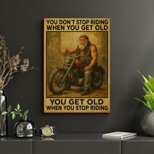You Don’t Stop Riding – Premium 16x20 Canvas for Bikers