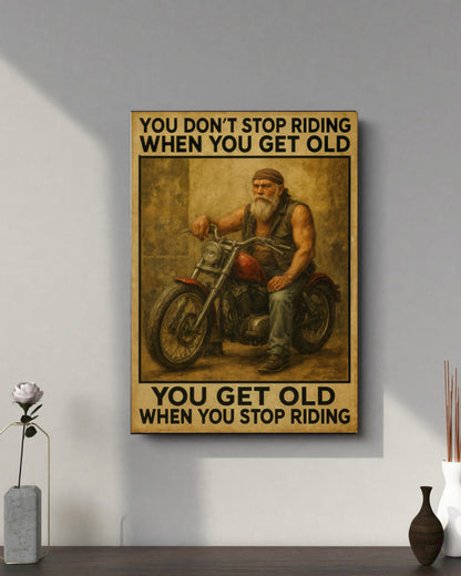 You Don’t Stop Riding – Premium 16x20 Canvas for Bikers