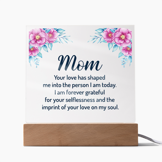 your love has shaped me - Acrylic Square Plaque