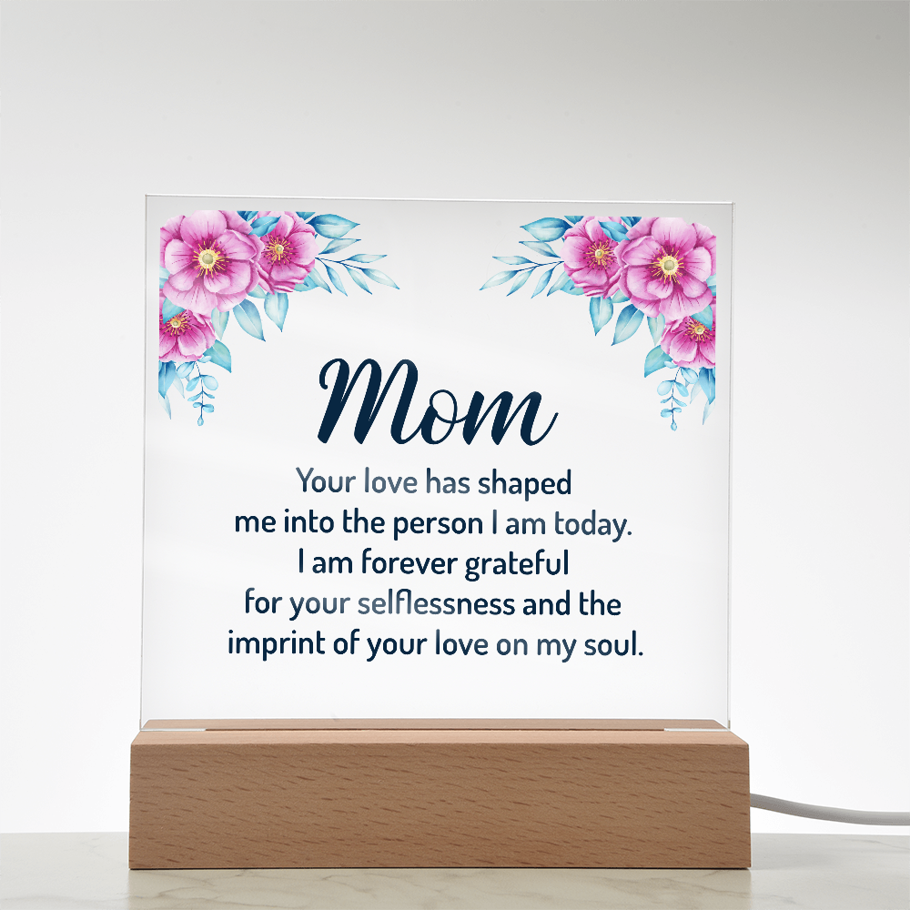 your love has shaped me - Acrylic Square Plaque