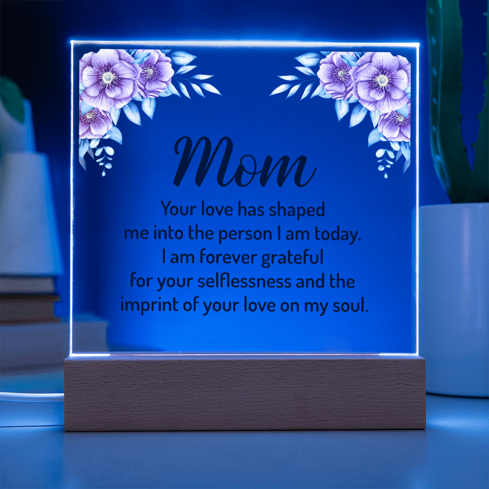 your love has shaped me - Acrylic Square Plaque