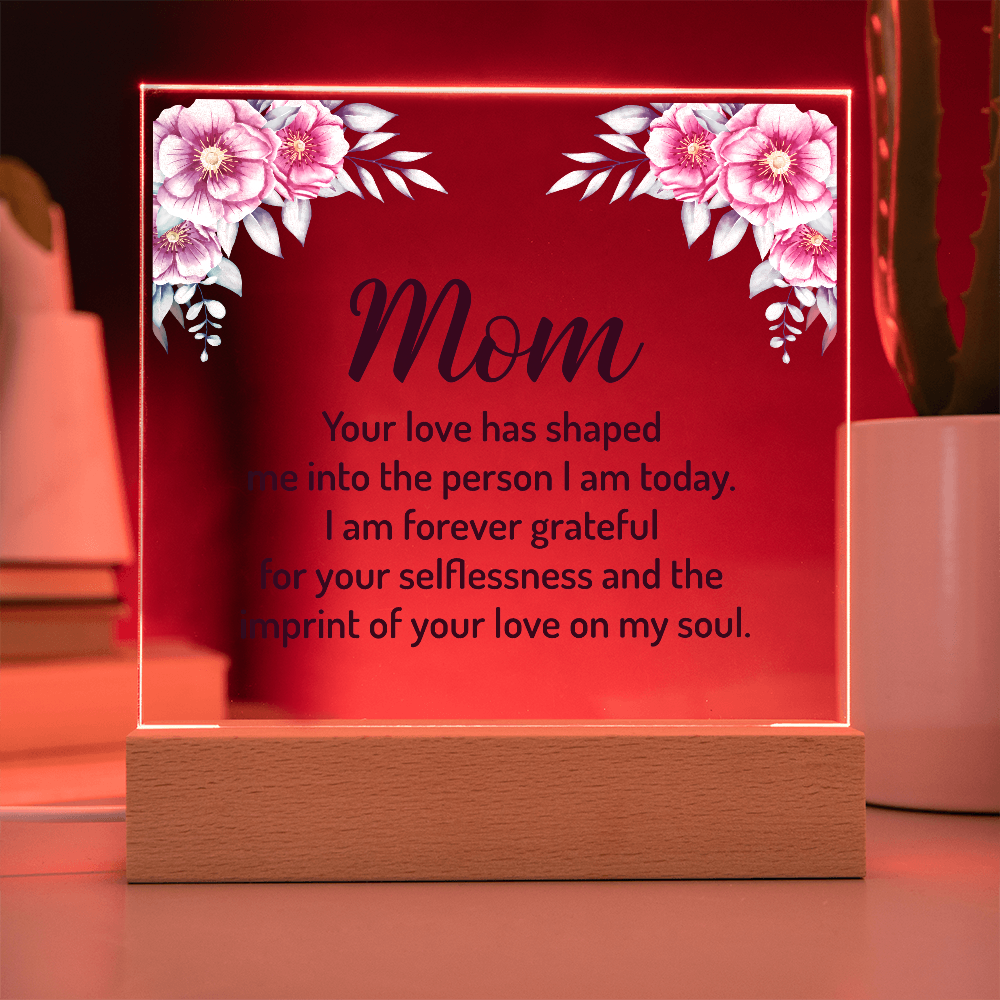 your love has shaped me - Acrylic Square Plaque
