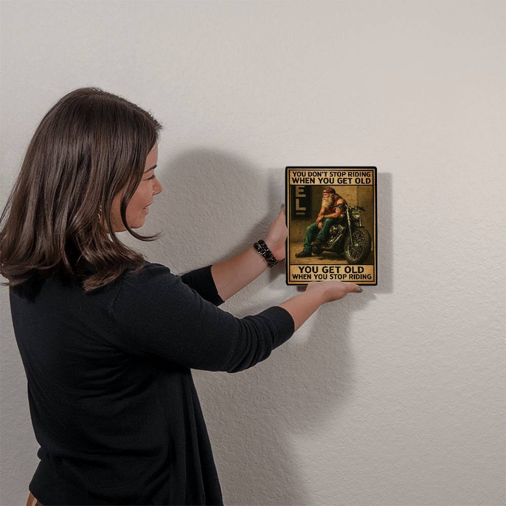 You Don't Stop Riding” – Biker Wall Art