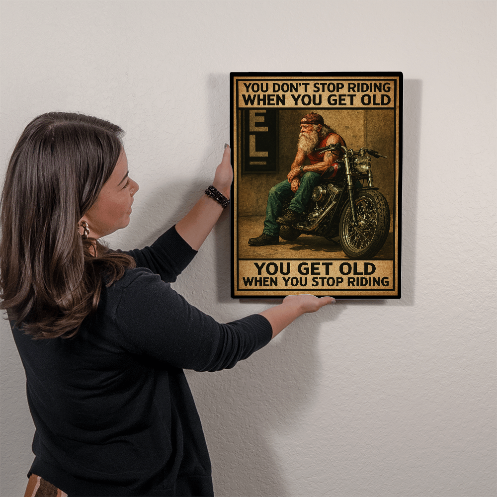 You Don't Stop Riding” – Biker Wall Art