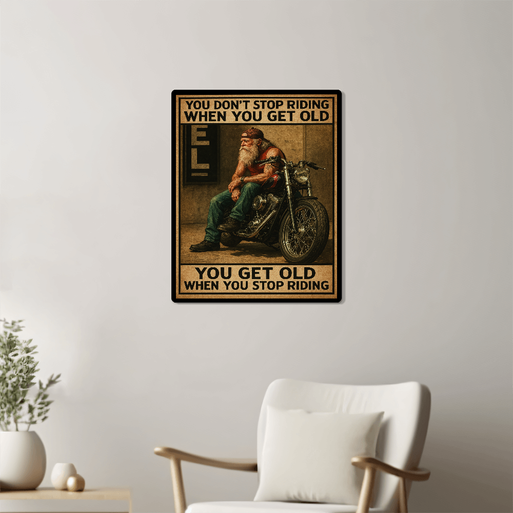 You Don't Stop Riding” – Biker Wall Art