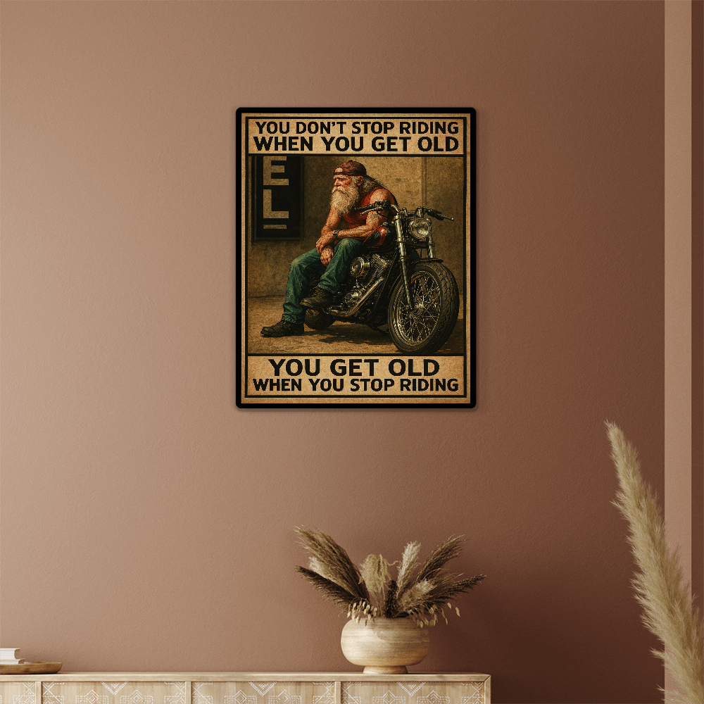 You Don't Stop Riding” – Biker Wall Art