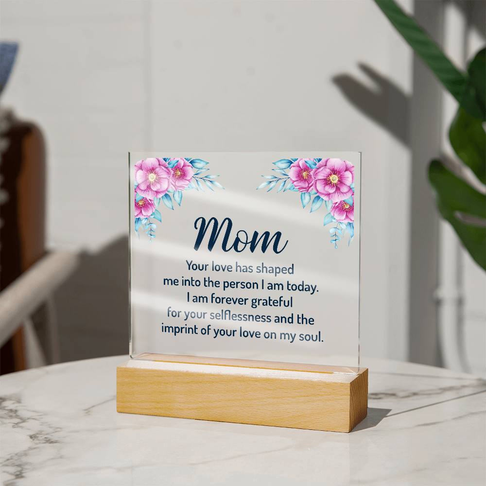 your love has shaped me - Acrylic Square Plaque