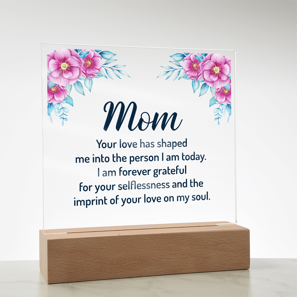 your love has shaped me - Acrylic Square Plaque