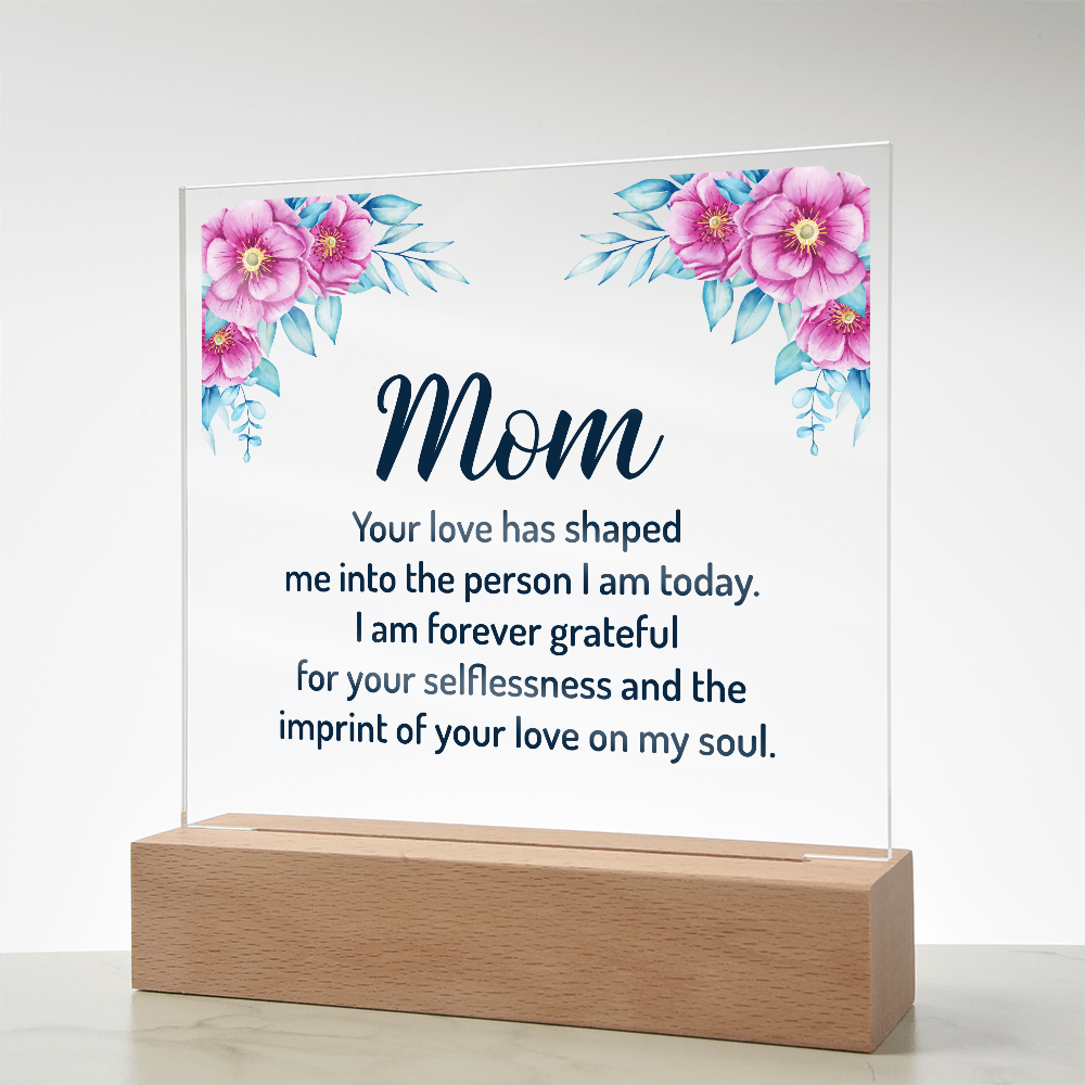 your love has shaped me - Acrylic Square Plaque