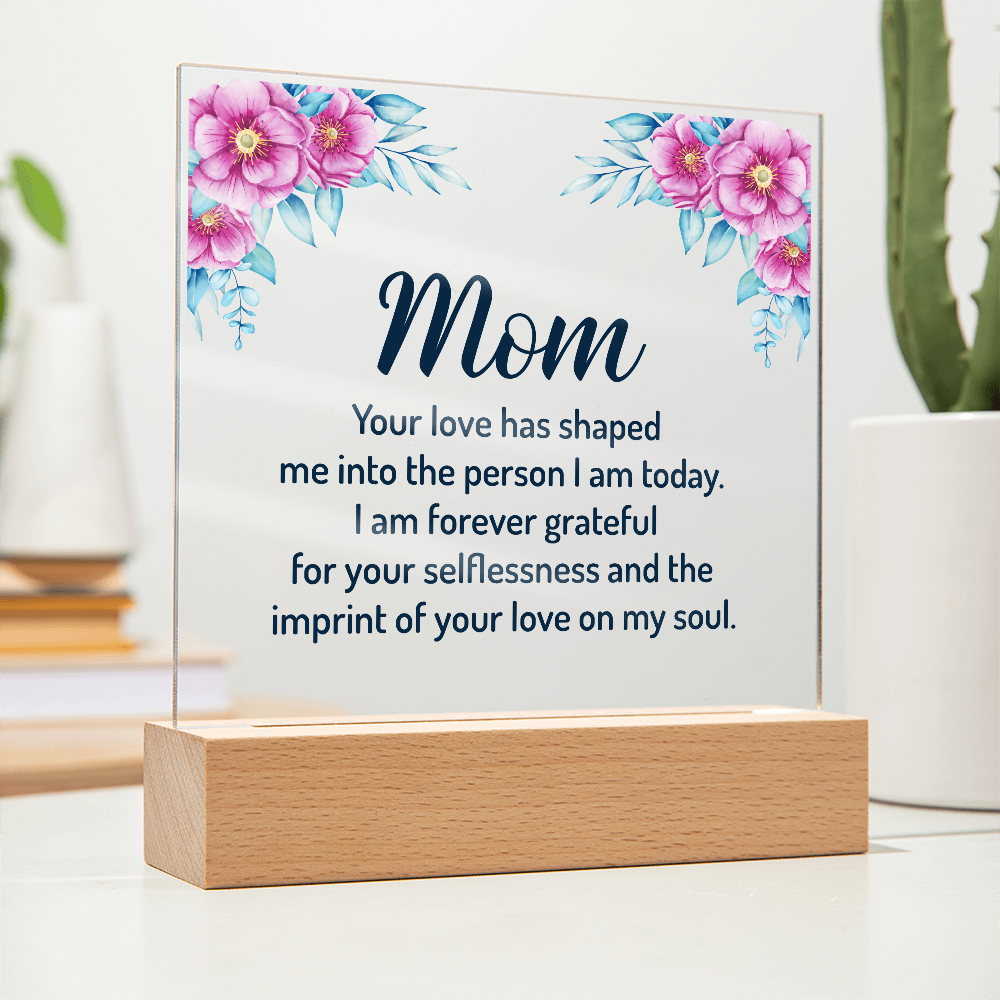 your love has shaped me - Acrylic Square Plaque