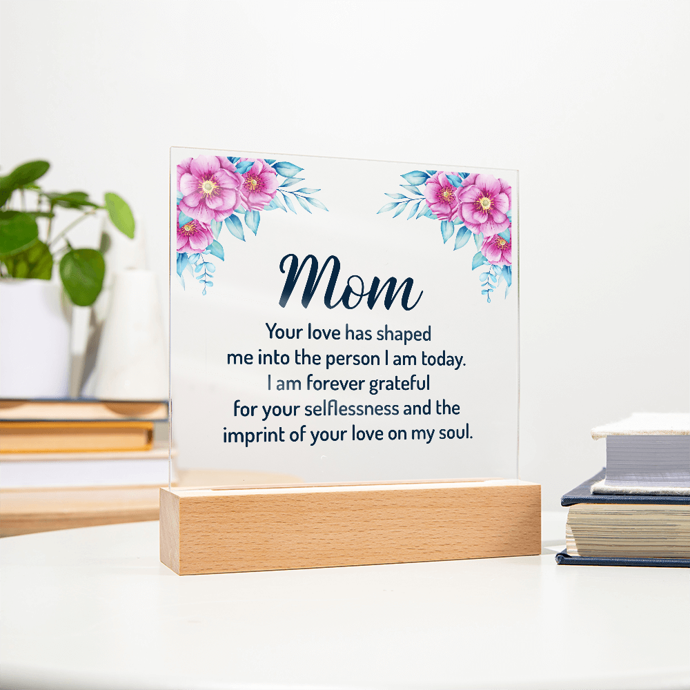your love has shaped me - Acrylic Square Plaque
