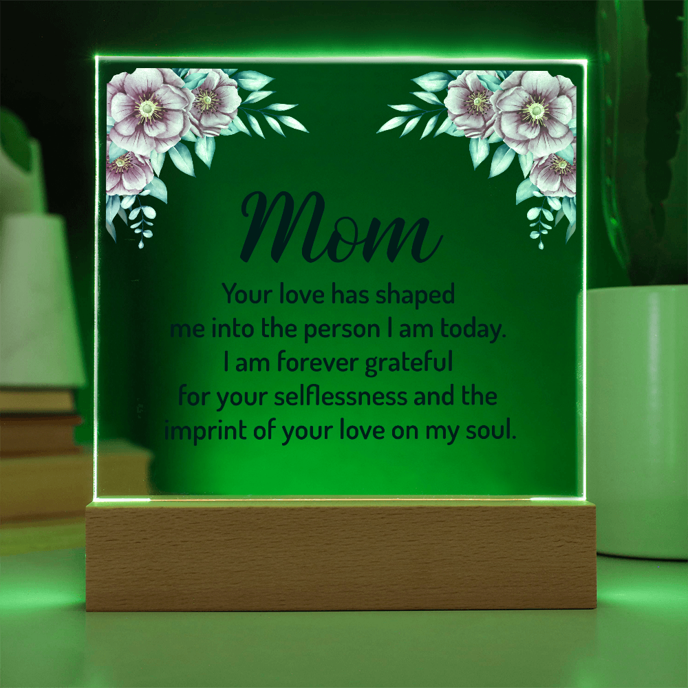 your love has shaped me - Acrylic Square Plaque