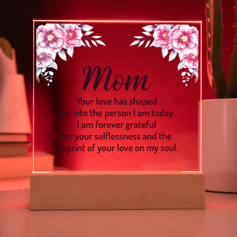 your love has shaped me - Acrylic Square Plaque