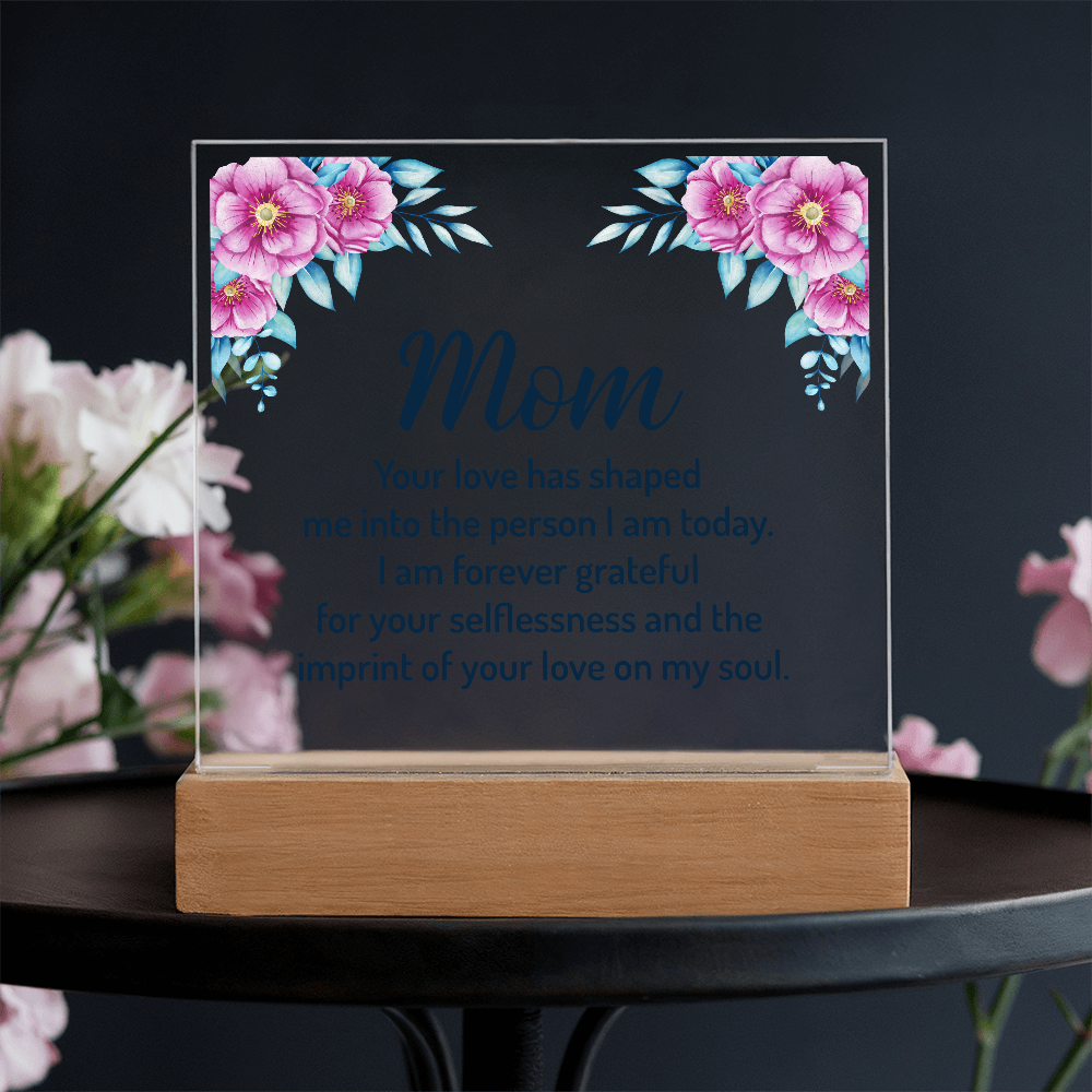 your love has shaped me - Acrylic Square Plaque