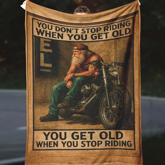 Biker Fleece Blanket – “You Don’t Stop Riding When You Get Old”