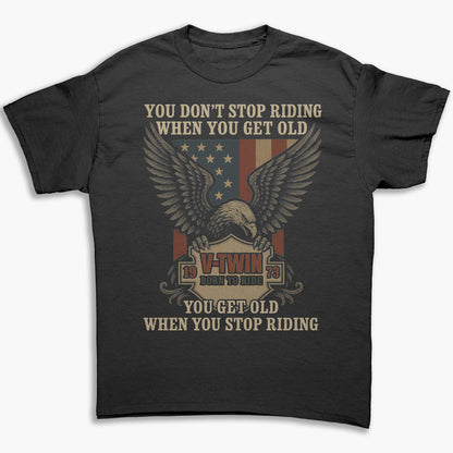 You Don’t Stop Riding – Eagle Biker T-Shirt